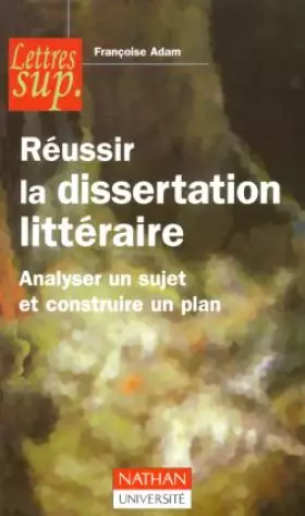 Couverture du produit · RÉUSSIR LA DISSERTATION LITTÉRAIRE