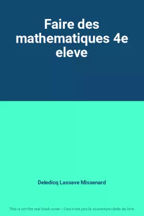 Couverture du produit · Faire des mathematiques 4e eleve