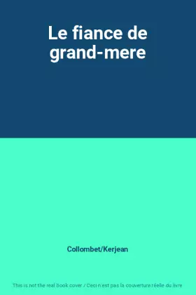 Couverture du produit · Le fiance de grand-mere