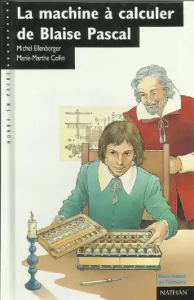 Couverture du produit · La machine à calculer de Blaise Pascal