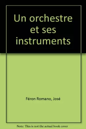 Couverture du produit · Un orchestre et ses instruments