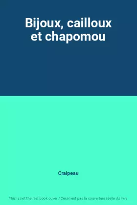 Couverture du produit · Bijoux, cailloux et chapomou
