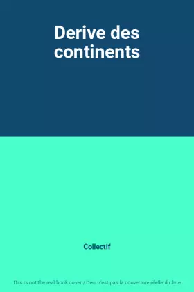 Couverture du produit · Derive des continents
