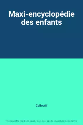 Couverture du produit · Maxi-encyclopédie des enfants