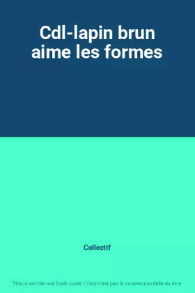 Couverture du produit · Cdl-lapin brun aime les formes