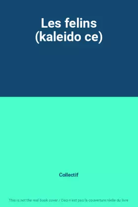Couverture du produit · Les felins (kaleido ce)