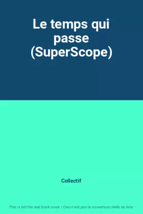 Couverture du produit · Le temps qui passe (SuperScope)