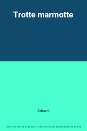 Couverture du produit · Trotte marmotte