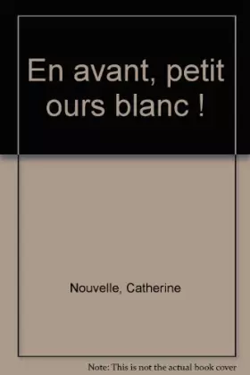 Couverture du produit · En avant, petit ours blanc !