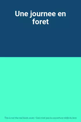 Couverture du produit · Une journee en foret