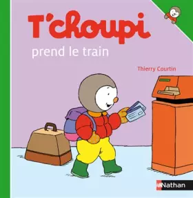 Couverture du produit · T'choupi Prend le Train