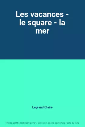 Couverture du produit · Les vacances - le square - la mer