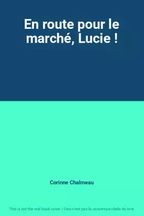 Couverture du produit · En route pour le marché, Lucie !
