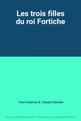 Couverture du produit · Les trois filles du roi Fortiche