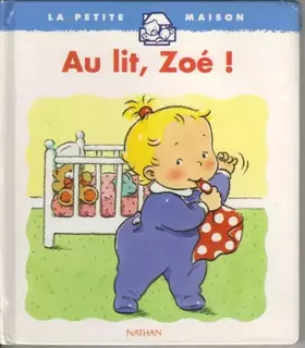Couverture du produit · Au lit, Zoé !