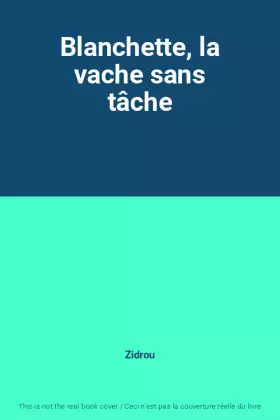 Couverture du produit · Blanchette, la vache sans tâche
