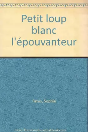 Couverture du produit · Petit loup blanc l'épouvanteur