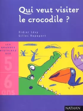 Couverture du produit · Qui veut visiter le crocodile ?