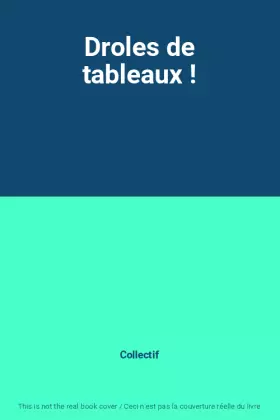 Couverture du produit · Droles de tableaux !