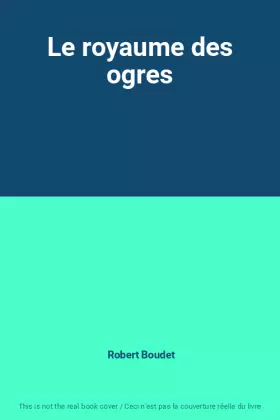 Couverture du produit · Le royaume des ogres