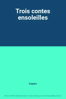 Couverture du produit · Trois contes ensoleilles