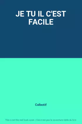 Couverture du produit · JE TU IL C'EST FACILE