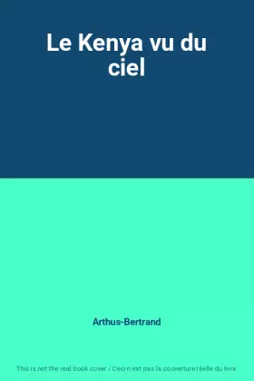 Couverture du produit · Le Kenya vu du ciel