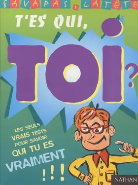 Couverture du produit · T'es qui toi ?
