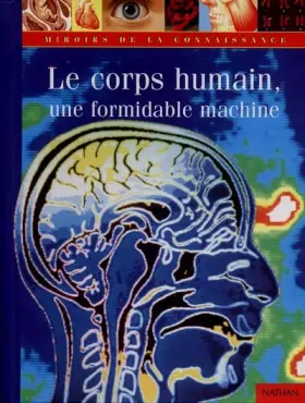 Couverture du produit · Le Corps humain, une formidable machine