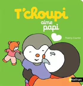 Couverture du produit · T'choupi aime Papi