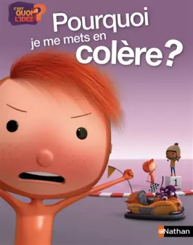 Couverture du produit · Pourquoi je me mets en colère ?