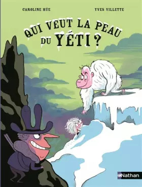 Couverture du produit · Qui veut la peau du Yéti ?