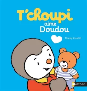Couverture du produit · T'choupi aime Doudou - Dès 2 ans