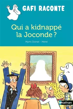 Couverture du produit · Qui a kidnappé la Joconde ?