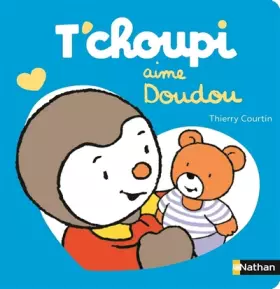 Couverture du produit · T'choupi aime doudou - Dès 2 ans