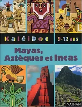 Couverture du produit · Mayas, Aztèques, Incas