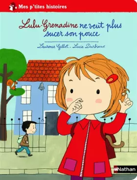Couverture du produit · Lulu-Grenadine ne veut plus sucer son pouce