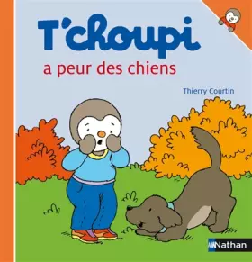 Couverture du produit · T'choupi a peur des chiens