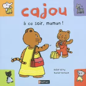 Couverture du produit · Cajou, à ce soir, maman !