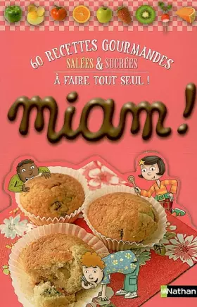 Couverture du produit · MIAM 60 RECETTES GOURMANDES