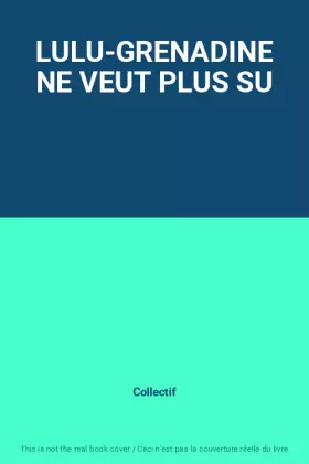 Couverture du produit · LULU-GRENADINE NE VEUT PLUS SU