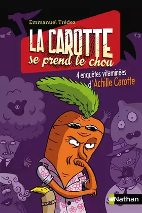 Couverture du produit · La carotte se prend le chou