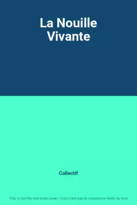 Couverture du produit · La Nouille Vivante