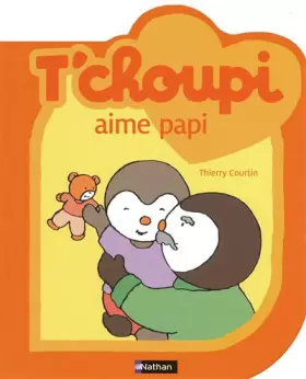 Couverture du produit · T'choupi aime Papi