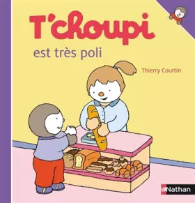 Couverture du produit · T'choupi est très poli
