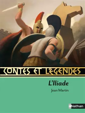 Couverture du produit · Contes et Légendes : L'Iliade