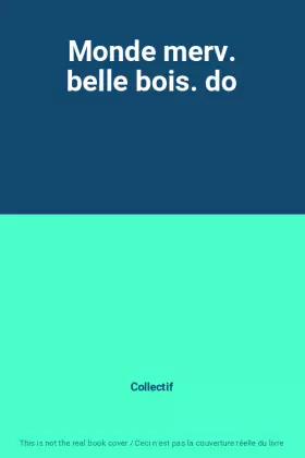 Couverture du produit · Monde merv. belle bois. do