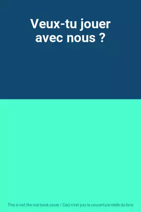 Couverture du produit · Veux-tu jouer avec nous ?