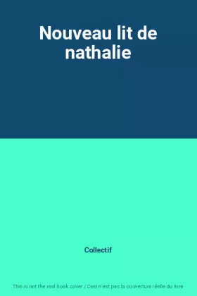 Nouveau lit de nathalie - Collectif
