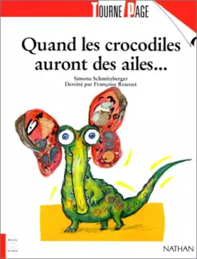 Couverture du produit · Quand les crocodiles auront des ailes...